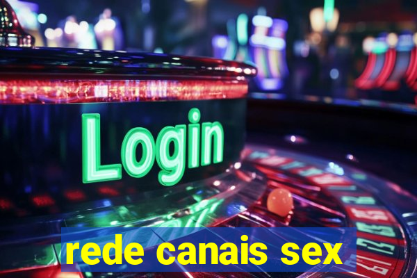 rede canais sex